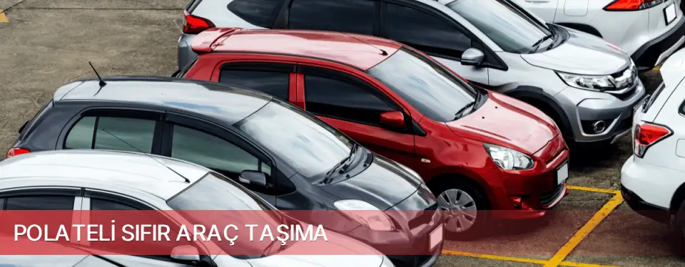 Polateli İlçemi Sıfır Araç Taşıma